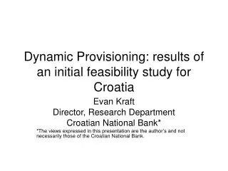 Dynamic Provisioning: results of an initial feasibility study for Croatia