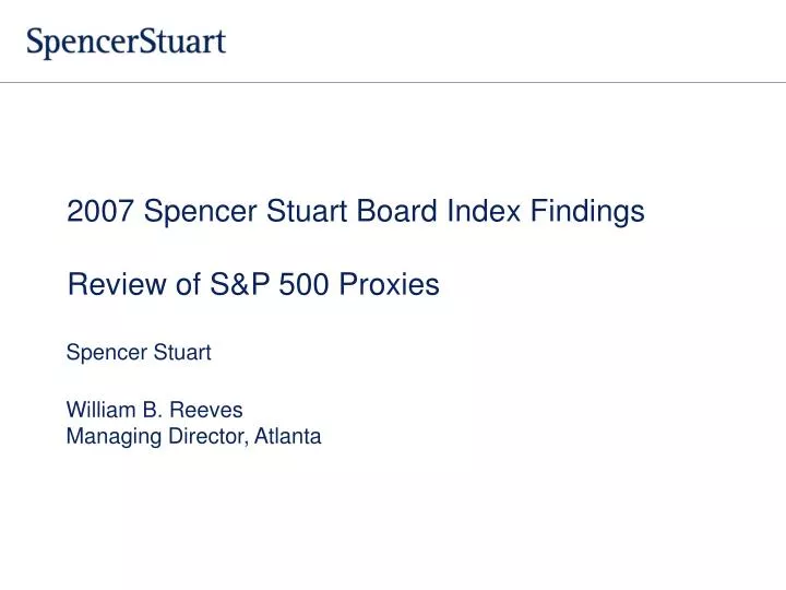 2007 spencer stuart board index findings review of s p 500 proxies