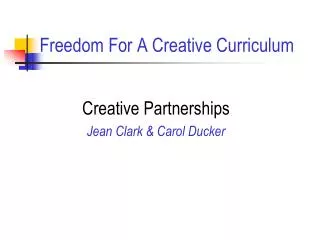 Freedom For A Creative Curriculum