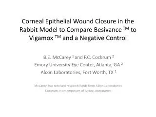 Corneal Epithelial Wound Closure in the Rabbit Model to Compare Besivance TM to Vigamox TM and a Negative Control