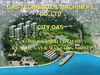 GAS TECHNIQUE &amp; MACHINERY CO.,LTD CITY GAS