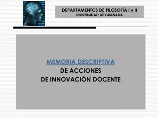 DEPARTAMENTOS DE FILOSOFÍA I y II UNIVERSIDAD DE GRANADA