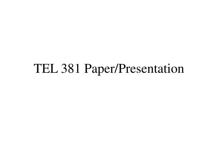 tel 381 paper presentation