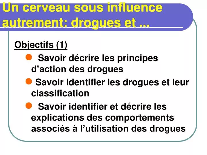 un cerveau sous influence autrement drogues et