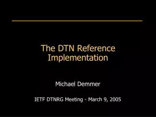 The DTN Reference Implementation