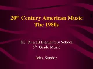 20 th Century American Music The 1980s