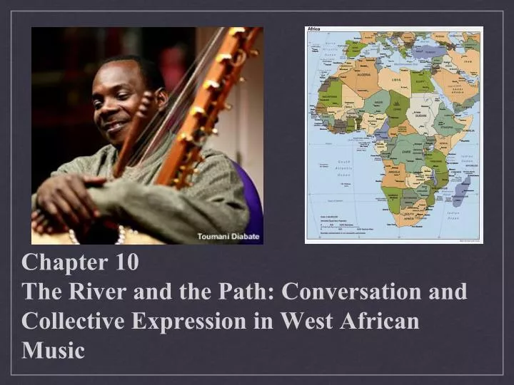 chapter 10 the river and the path conversation and collective expression in west african music