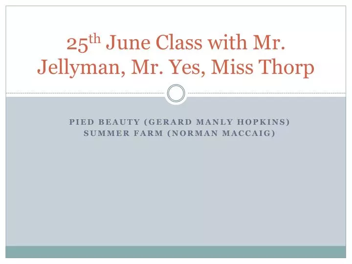 25 th june class with mr jellyman mr yes miss thorp