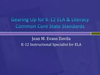 Gearing Up for K-12 ELA &amp; Literacy Common Core State Standards