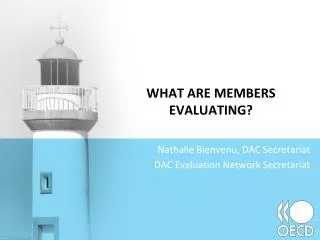 WHAT ARE MEMBERS EVALUATING?