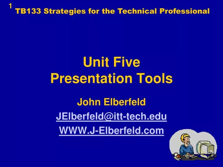 unit five presentation tools