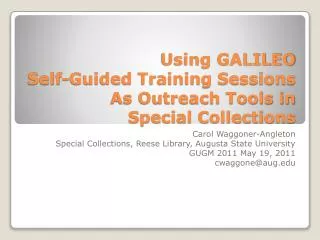 Using GALILEO Self-Guided Training Sessions As Outreach Tools in Special Collections