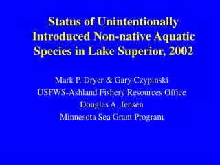 Status of Unintentionally Introduced Non-native Aquatic Species in Lake Superior, 2002