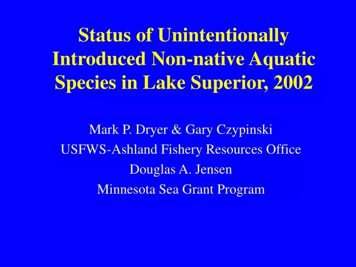 status of unintentionally introduced non native aquatic species in lake superior 2002