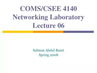 COMS/CSEE 4140 Networking Laboratory Lecture 06