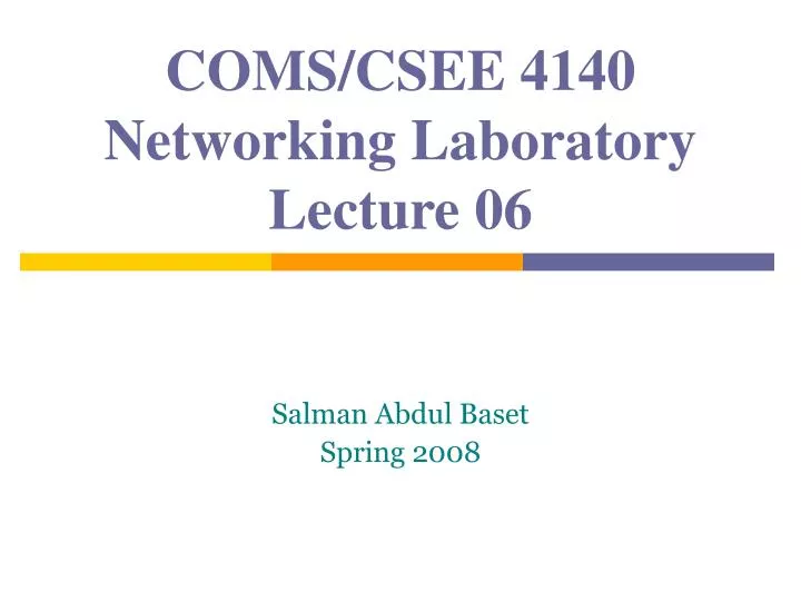 coms csee 4140 networking laboratory lecture 06