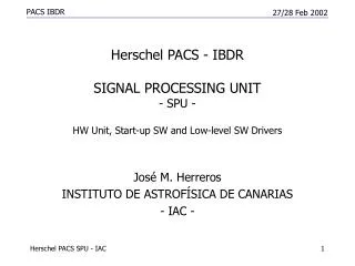 Herschel PACS - IBDR SIGNAL PROCESSING UNIT - SPU - HW Unit, Start-up SW and Low-level SW Drivers
