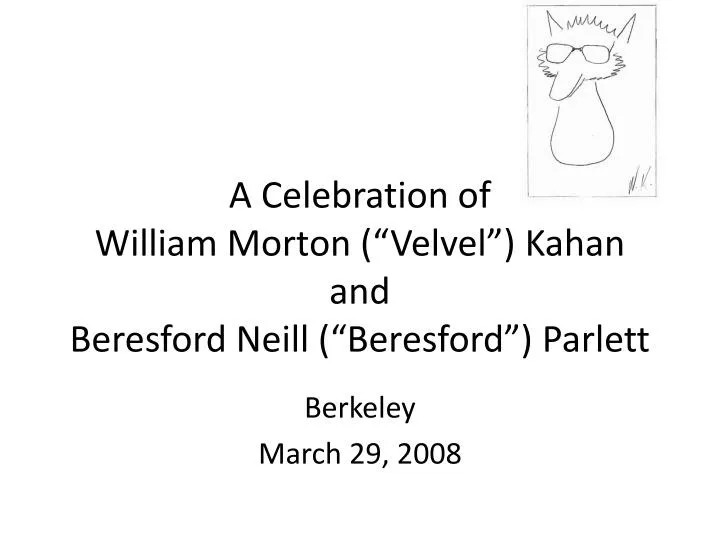 a celebration of william morton velvel kahan and beresford neill beresford parlett