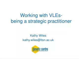 Working with VLEs- being a strategic practitioner