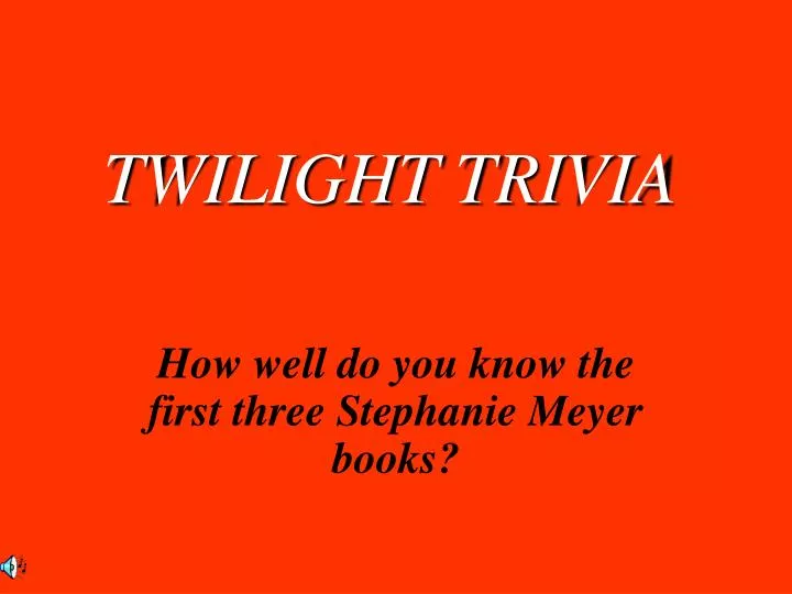 twilight trivia