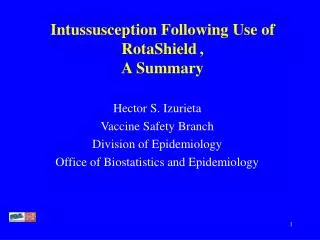 Intussusception Following Use of RotaShield , A Summary