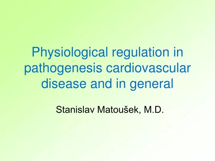 physiological regulatio n in pathogenesis cardiovascular disease and in general