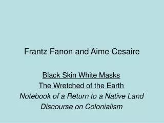 Frantz Fanon and Aime Cesaire