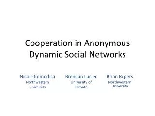 Cooperation in Anonymous Dynamic Social Networks