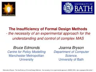The Insufficiency of Formal Design Methods - the necessity of an experimental approach for the understanding and contro