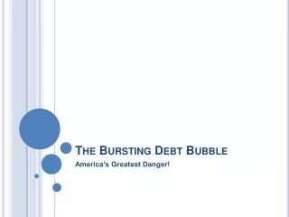 The Bursting Debt Bubble