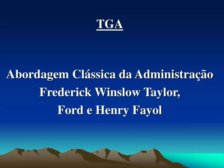 tga abordagem cl ssica da administra o frederick winslow taylor ford e henry fayol