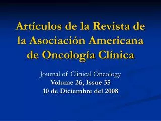Artículos de la Revista de la Asociación Americana de Oncología Clínica