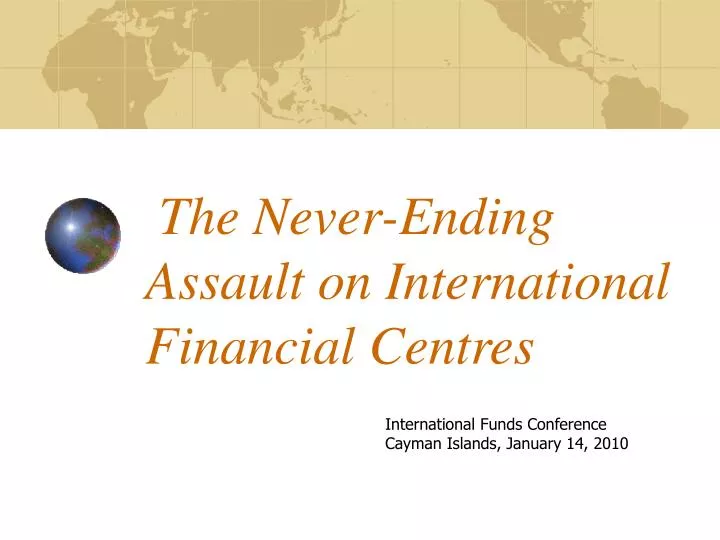 the never ending assault on international financial centres