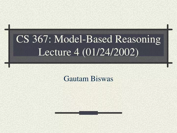 cs 367 model based reasoning lecture 4 01 24 2002