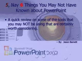 5 , Nay 6 Things You May Not Have Known about PowerPoint