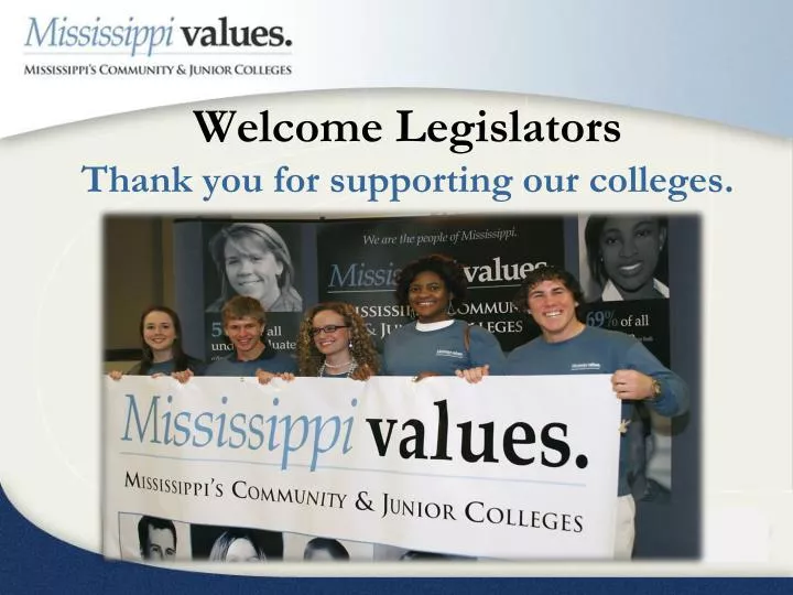 welcome legislators thank you for supporting our colleges