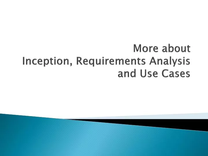 more about inception requirements analysis and use cases