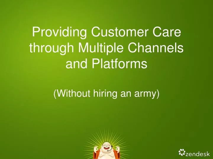 providing customer c are through multiple channels and platforms without hiring an army