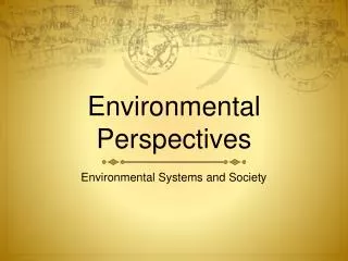 Environmental Perspectives