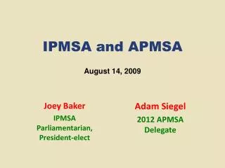 IPMSA and APMSA