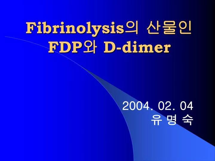 fibrinolysis fdp d dimer