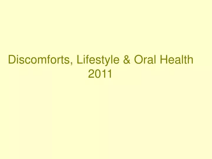 discomforts lifestyle oral health 2011