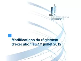 Modifications du règlement d’exécution au 1 er juillet 2012