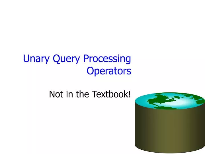 unary query processing operators