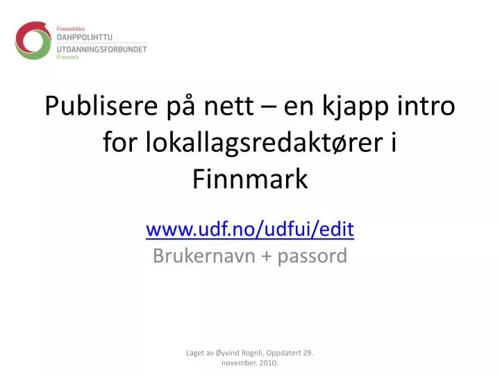 publisere p nett en kjapp intro for lokallagsredakt rer i finnmark