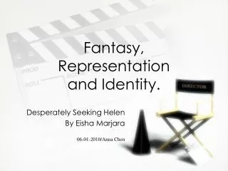 Fantasy, Representation and Identity.