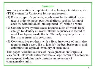 Synopsis Word segmentation is important in developing a text-to-speech (TTS) system for Cantonese for several reasons.