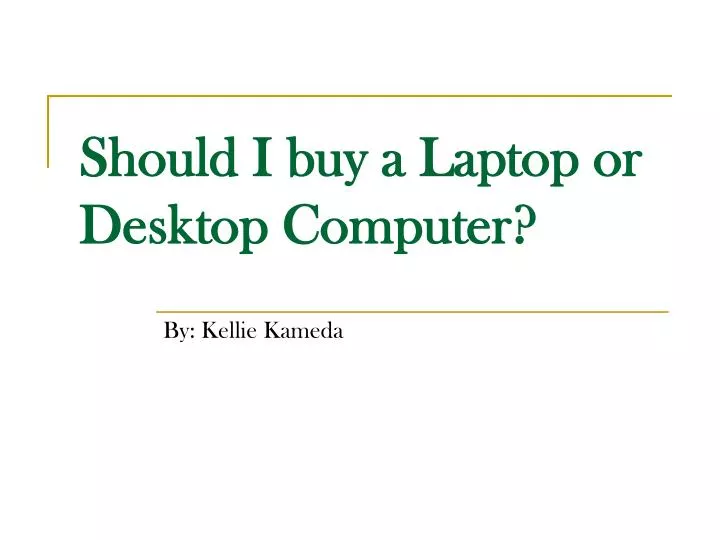 should i buy a laptop or desktop computer