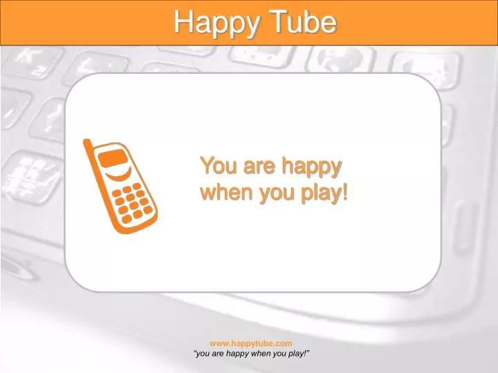 you are happy when you play