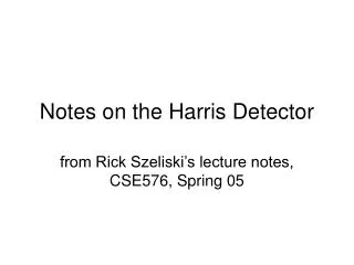 Notes on the Harris Detector